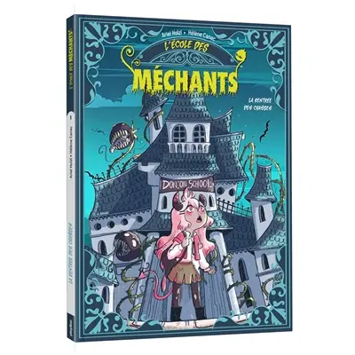 L'académie des méchants. Vol. 1. La rentrée des crasses