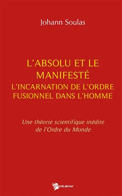 L'absolu, le manifesté et l'incarnation de l'ordre fusionnel dans l'homme