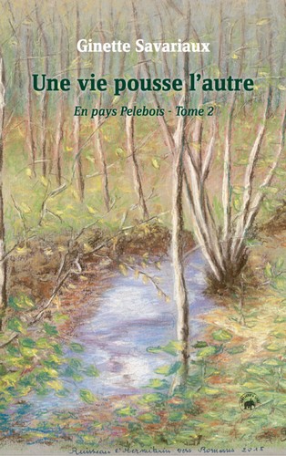 Une vie pousse l'autre. Vol. 2. En pays pèlebois