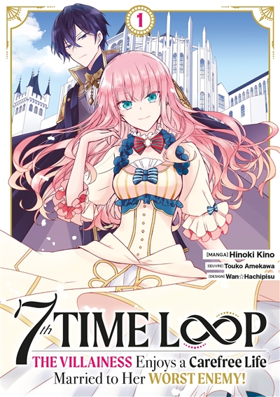 7th time loop : the villainess enjoys a carefree life. Vol. 1
