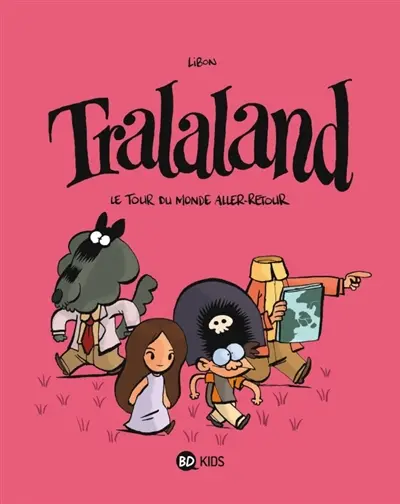 Tralaland. Vol. 2. Le tour du monde aller-retour