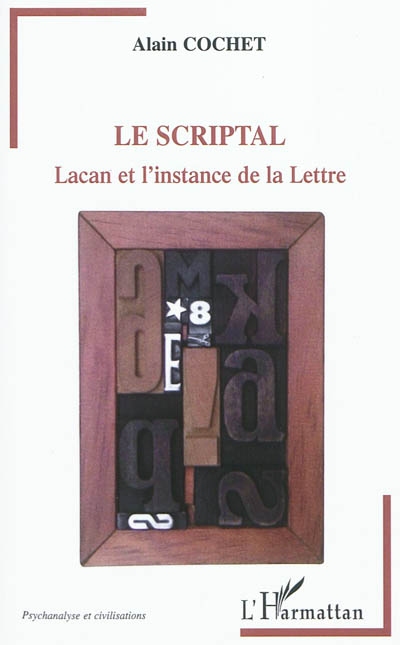 Le Scriptal : Lacan et l'instance de la Lettre