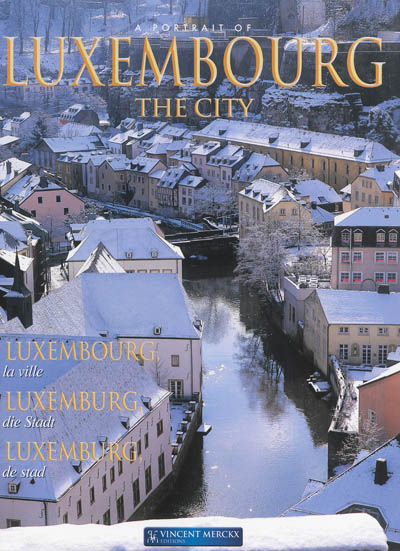 Luxembourg, the city. Luxembourg, la ville. Luxemburg, die Stadt