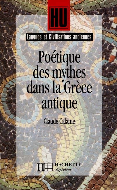 Poétique des mythes dans la Grèce antique