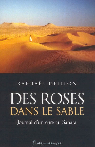Des roses dans le sable : journal d'un curé au Sahara