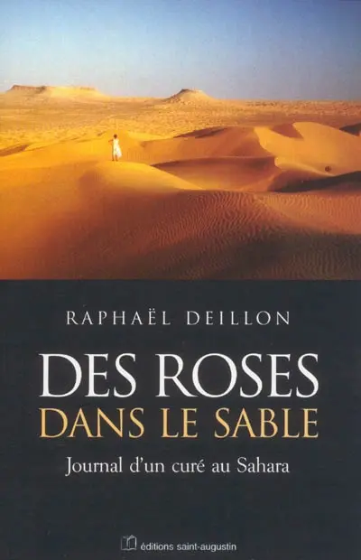 Des roses dans le sable : journal d'un curé au Sahara