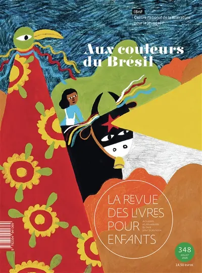 Revue des livres pour enfants (La), n° 348. Aux couleurs du Brésil Revue des livres pour enfants (La), n° 348. Aux couleurs du Brésil