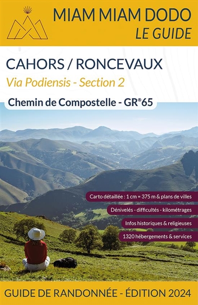 Via Podiensis, section 2 : GR 65 de Cahors à Saint-Jean-Pied-de-Port + traversée des Pyrénées jusqu'à Roncevaux : chemin de Compostelle, guide de randonnée
