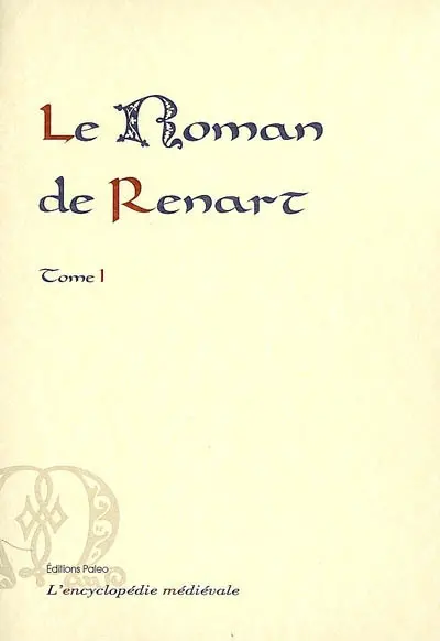 Le roman de Renart. Vol. 1. Branche 1 à 9