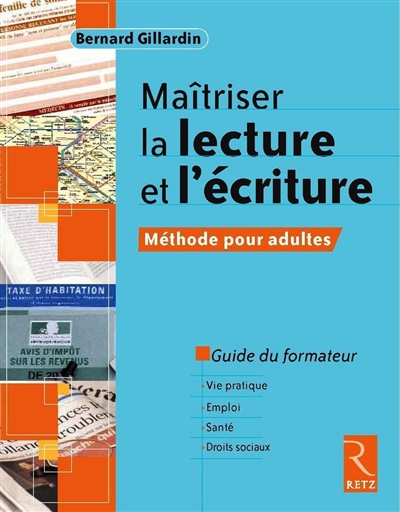 Maîtriser la lecture et l'écriture - Méthode pour adultes Guide du formateur