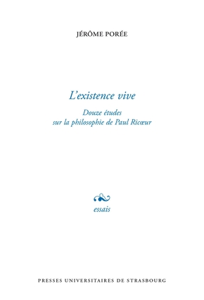 L'existence vive : douze études sur la philosophie de Paul Ricoeur