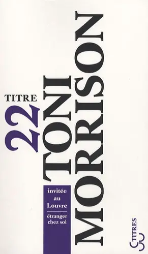 Toni Morrison invitée au Louvre : étranger chez soi