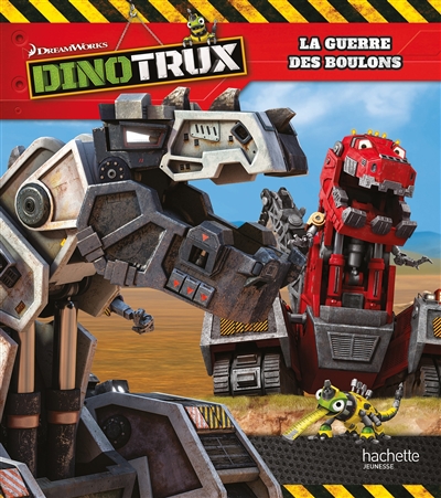 Dinotrux. La guerre des boulons