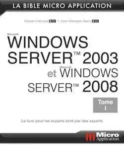 Windows Server 2003 et Windows Server 2008. Vol. 1
