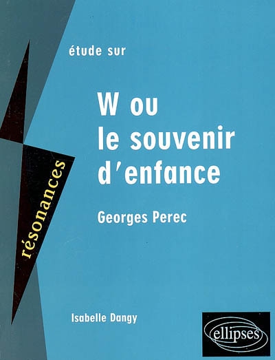 Georges Perec : W ou le souvenir d'enfance