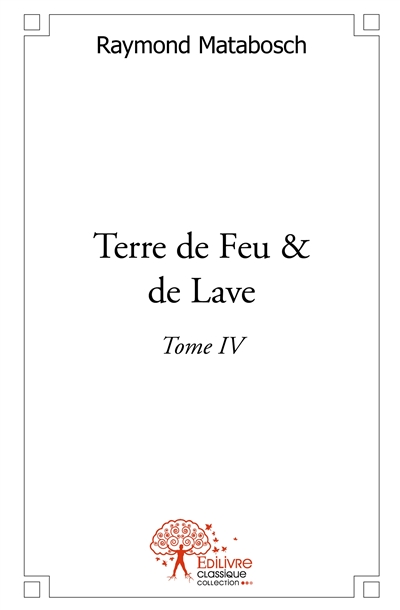 Terre de feu & de lave :...
