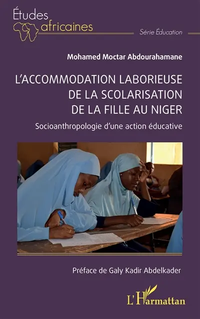 L'accommodation laborieuse de la scolarisation de la fille au Niger : socioanthropologie d'une action éducative