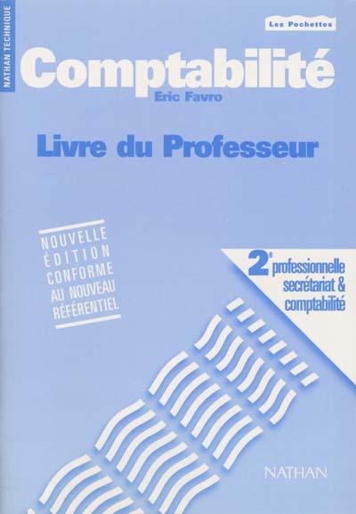 Comptabilité, 2e professionnelle secrétariat et comptabilité : livre du professeur