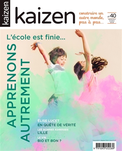 Kaizen : explorateur de solutions écologiques et sociales, n° 40. Comment apprendre autrement ?