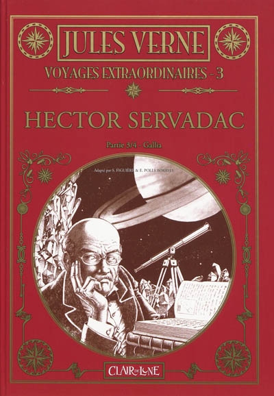 Voyages extraordinaires. Vol. 3. Hector Servadac. Vol. 3. Gallia