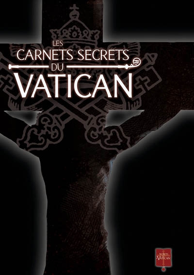Les carnets secrets du Vatican