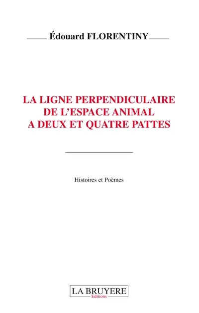 LA LIGNE PERPENDICULAIRE DE L'ESPACE ANIMAL A DEUX ET QUATRE PATTES