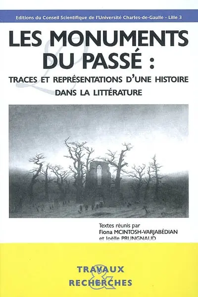 Les monuments du passé : traces et représentations d'une histoire dans la littérature