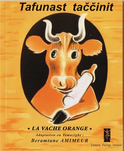 Tafunast taccinit. La vache orange