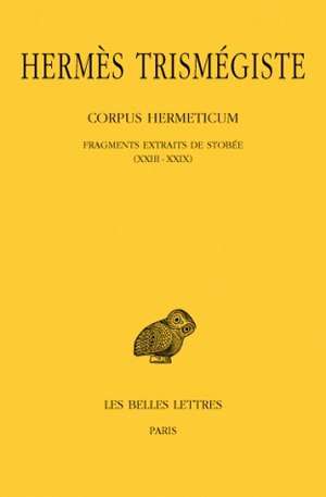 Corpus hermeticum. Vol. 3. Fragments extraits de Stobée : I-XXII