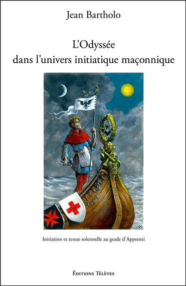 L'odyssée dans l'univers initiatique maçonnique : initiation et tenue solennelle au grade d'apprenti