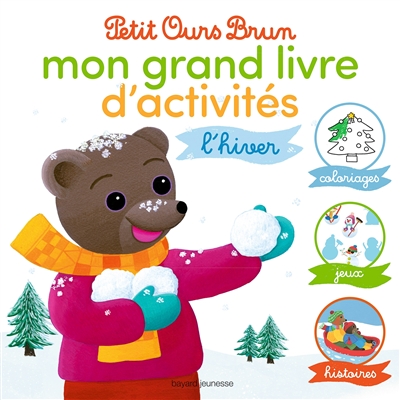 Le grand livre d'activités de Petit Ours Brun : coloriages, jeux et histoires d'hiver
