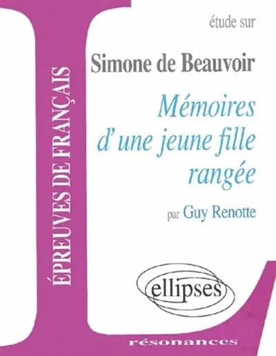 Simone de Beauvoir : Mémoires d'une jeune fille rangée