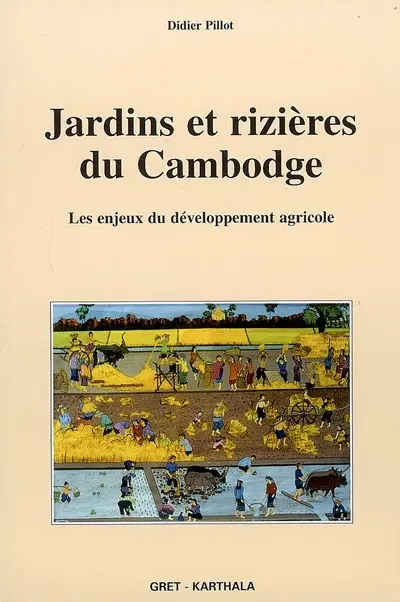 Jardins et rizières du Cambodge : les enjeux du développement agricole
