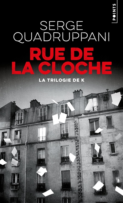 La trilogie de K. Vol. 2. Rue de la Cloche