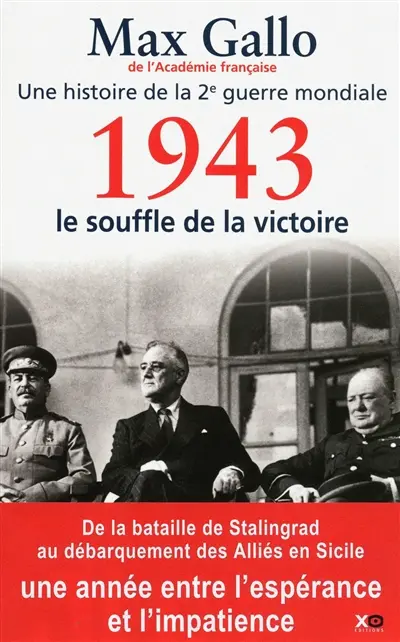 Une histoire de la 2e Guerre mondiale. Vol. 4. 1943, le souffle de la victoire : récit