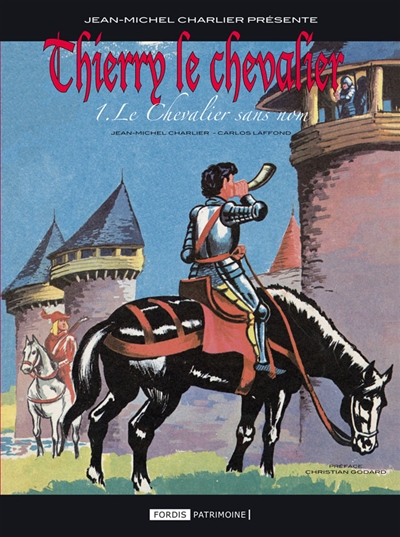 Thierry le chevalier. Vol. 1. Le chevalier sans nom