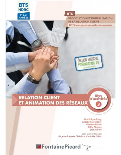 Relation client et animation des réseaux, bloc d'activités 3 : BTS NDRC négociation et digitalisation de la relation client, 1re & 2e années, DUT, licences professionnelles de commerce