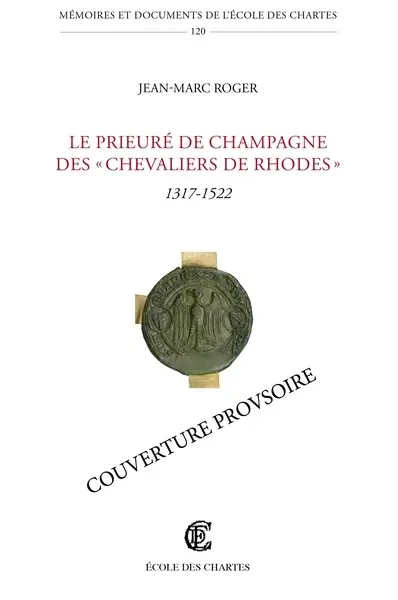 Le prieuré de Champagne des "chevaliers de Rhodes" : 1317-1522