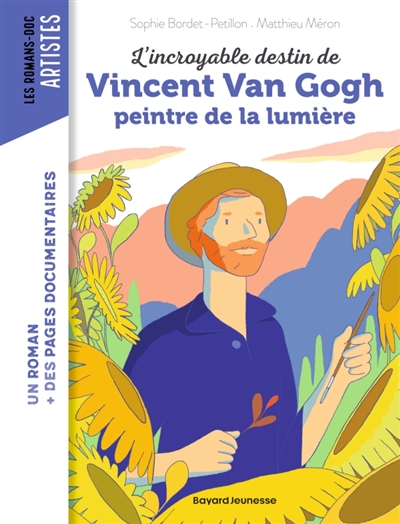 L'incroyable destin de Vincent Van Gogh : peintre de la lumière