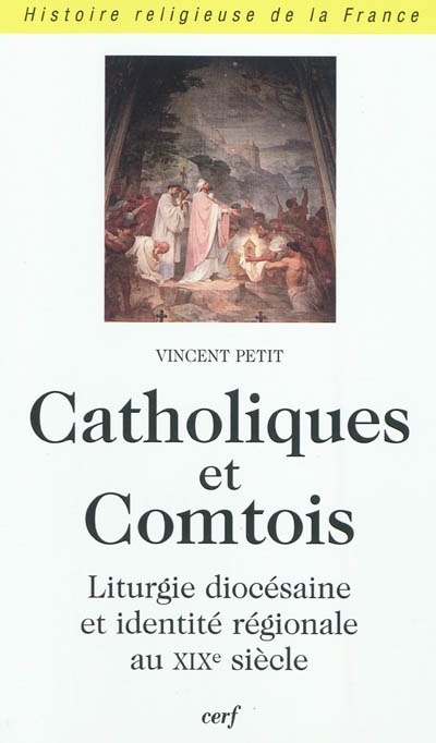Catholiques et Comtois : liturgie diocésaine et identité régionale au XIXe siècle