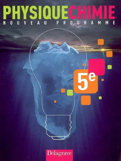 Physique chimie 5e, nouveau programme : livre de l'élève