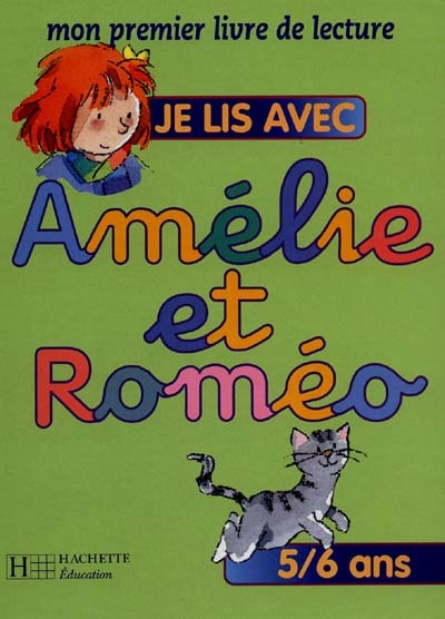 Je lis avec Amélie et Roméo, mon premier livre de lecture, 5-6 ans : livre de l'élève