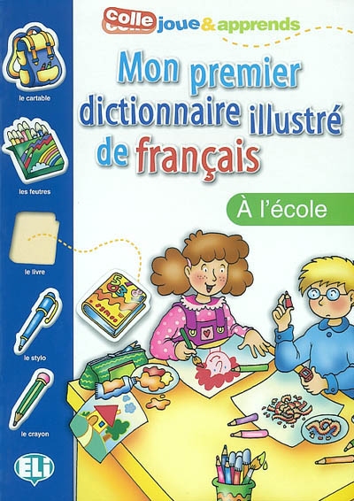 Mon premier dictionnaire illustré de français : à l'école