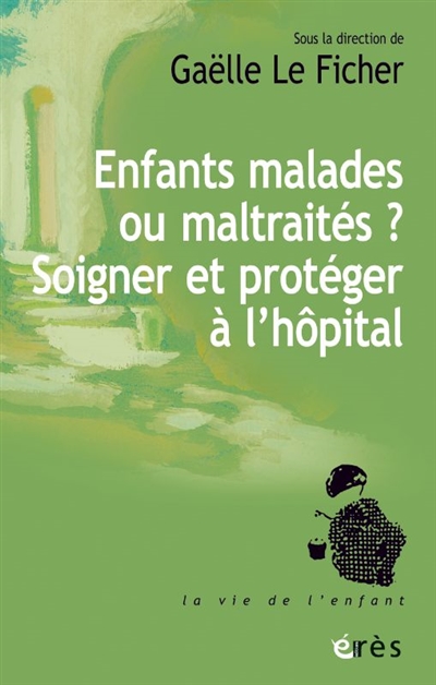 Enfants malades et-ou maltraités : de la confusion au soin