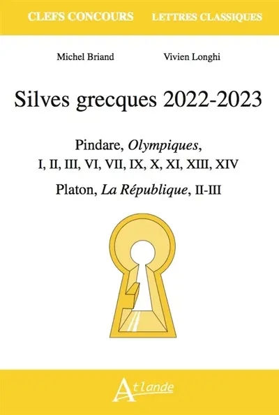 Silves grecques 2022-2023 : Pindare, Oympiques, I, II, III, VI, VII, IX, X, XI, XIII, XIV ; Platon, La République, II-III