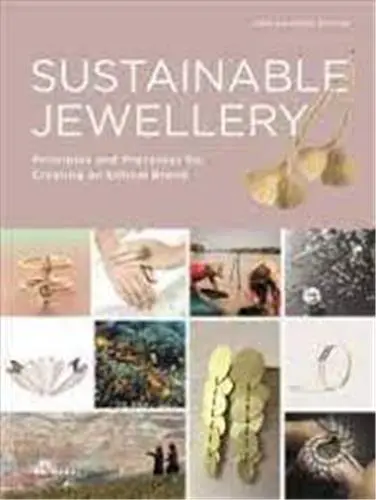 Sustainable Jewellery (Updated Edition). Principles and Processes for Creating an Ethical Brand