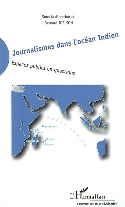 Journalismes dans l'océan Indien : espaces publics en questions