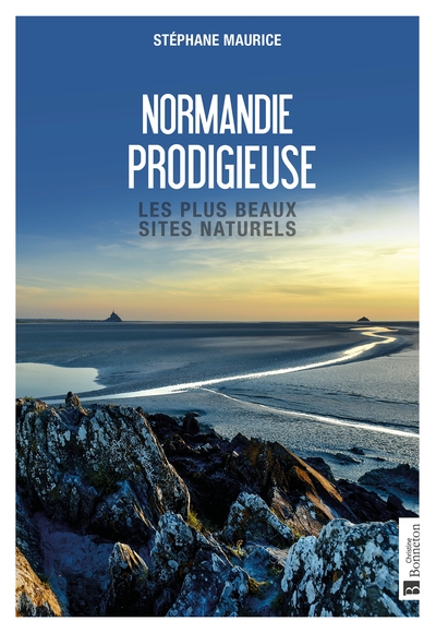 Normandie prodigieuse : les plus beaux sites naturels