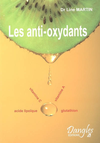 Les anti-oxydants : des substances débordantes de santé