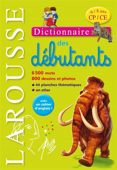 Dictionnaire Larousse des débutants - 6/8 ans Cp/ce °